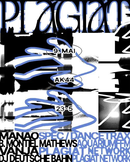 Flyer für die elektronische Veranstaltung im AK44; Ein blauer und weißer Hintergrund enthält die Überschrift 'Plagiat' und die 4 Artists.